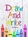 Draw And Write Journal: Writing Drawing Journal For Kids