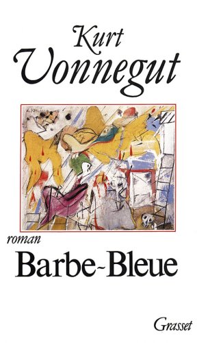 Barbe-Bleue ou La vie et les oeuvres de Rabo Karabekian (1916-1988)