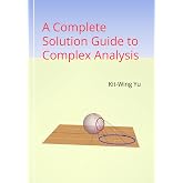 A Complete Solution Guide to Complex Analysis