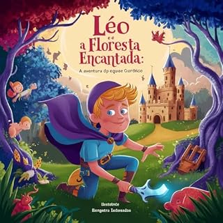 Livro Léo e a Floresta Encantada: A Aventura do Pequeno Guardião
