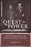 Quest for Power: European Imperialism and the Making of Chinese Statecraft