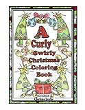 A Curly Swirly Christmas Coloring Book by Ms Deborah L. McDonald