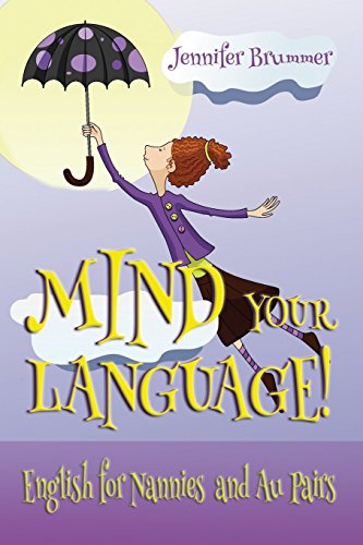 [Best] Mind Your Language!: English for Nannies and Au Pairs<br />RAR
