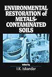 Environmental Restoration of Metals-Contaminated Soils, Iskandar, Alex, 156670457X