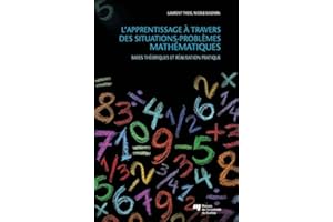L'apprentissage à travers des situations-problèmes mathématiques: Bases théoriques et réalisation pratique (French Edition)
