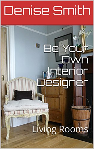 Be Your Own Interior Designer Living Rooms Basic Interior Design Book 3 - 