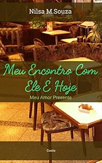 Livro Meu Encontro Com Ele É Hoje: Meu Amor Presente