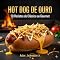 Livro Hot Dog de Ouro - 50 Receitas do Clássico ao Gourmet (Hotdog Livro 1)