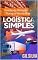 Livro Logística Simples : Gestão de Armazém e Transportes (logistics Livro 2)