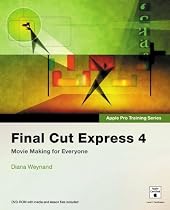 Apple Pro Training Series: Final Cut Express 4 PAP/CDR Edition by Weynand, Diana [2007]