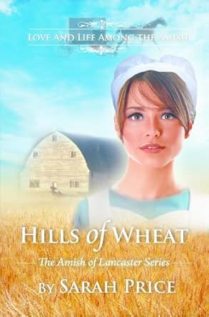 Hills Of Wheat An Amish Christian Romance The Amish Of