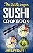 Vegan Sushi Cookbook: 35+ Delicious Vegan Sushi Recipes With Raw Foods And More