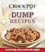 Crockpot Dump Recipes: Just Dump, Slow Cook and Enjoy!