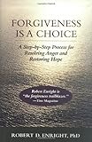Forgiveness is a Choice: A Step-by-Step Process for Resolving Anger and Restoring Hope
