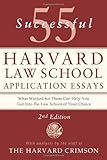55 Successful Harvard Law School Application Essays: With Analysis by the Staff of The Harvard Crimson