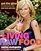 Living Raw Food: Get the Glow with More Recipes from Pure Food and Wine