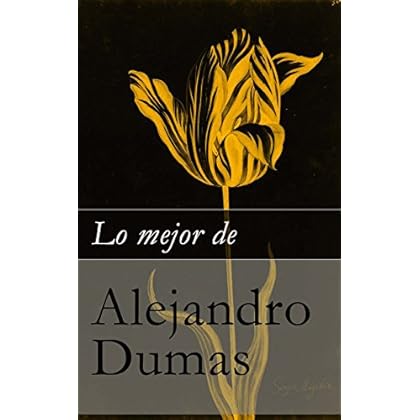 Lo mejor de Alejandro Dumas Lo mejor de Alejandro Dumas