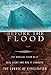 Before the Flood: The Biblical Flood as a Real Event and How It Changed the Course of Civilization