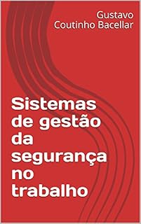 Livro Sistemas de gestão da segurança no trabalho (MEDICINA DO TRABALHO)