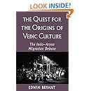 The Quest for the Origins of Vedic Culture: The Indo-Aryan Migration Debate