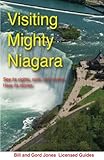 Visiting Mighty Niagara: See its Sights, Soils and Stones Hear its Stories by 