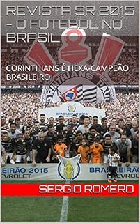 Livro REVISTA SR 2015 - O FUTEBOL NO BRASIL: CORINTHIANS É HEXA-CAMPEÃO BRASILEIRO