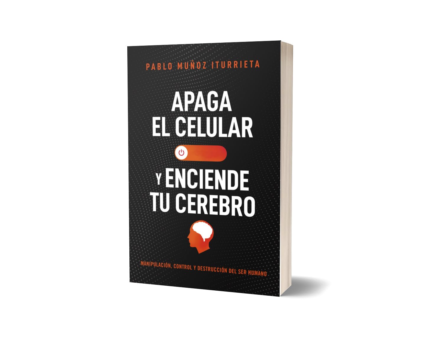 Apaga el celular y enciende tu cerebro: Manipulación, control y destrucción del ser humano (Spanish Edition) Apaga el celular y enciende tu cerebro: Manipulación, control y destrucción del ser humano (Spanish Edition) Paperback Audible Audiobook Kindle