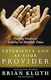 Experience God as Your Provider: Finding Financial Stability in Unstable Times by 