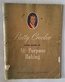 Betty Crocker Cook Book of All-Purpose Baking by 