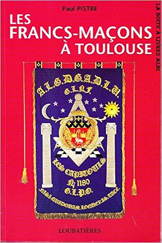 Amazon Fr Les Francs Macons A Toulouse Haute Garonne Midi Pyrenees Paul Pistre Livres Amazon Fr Les Francs Macons A Toulouse Haute Garonne Midi Pyrenees Paul Pistre Livres