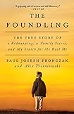 The Foundling: The True Story of a Kidnapping, a Family Secret, and My Search for the Real Me by Paul Joseph Fronczak, Alex Tresniowski