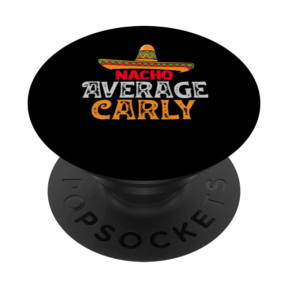 Nacho Average Carly Personalized Name Mexican Family PopSockets Adhesive PopGrip