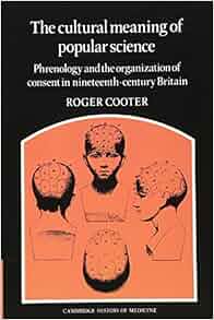 The Cultural Meaning Of Popular Science Phrenology And