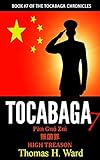 TOCABAGA 7: Pàn Guó Zuì - HIGH TREASON (The Tocabaga Chronicles: A Jack Gunn Suspense Thriller)