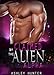 Alien Romance: Claimed By The Alien Alpha: BBW Alien Romance (Alien Abduction, Alien Invasion Romance, BBW) (Rusneon Mates Book 3)