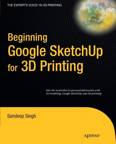 Beginning Google Sketchup For 3D Printing (Experts Voice In 3D Printing)