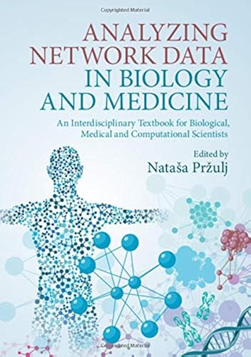 Download Analyzing Network Data in Biology and Medicine: An Interdisciplinary Textbook for Biological, Medical and Computational Scientists PDF
