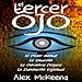 El Tercer Ojo [The Third Eye]: Poder Mental, Intuición y Conciencia Psíquica [Mental Power, Intuit by 