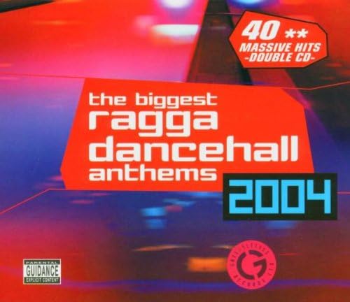 Biggest Ragga Dancehall Anthems 2004