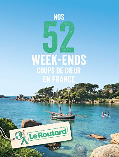 Nos 52 week-ends coups de coeur en France (Le Routard) (French Edition) by Collectif