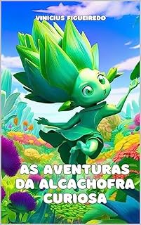 Livro As Aventuras da Alcachofra Curiosa (Super Alimentos: Aventuras Nutritivas")