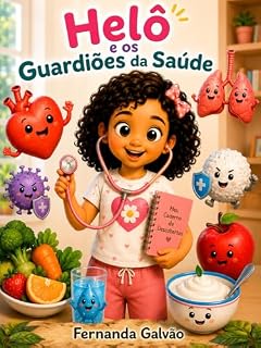 Livro Helô e os Guardiões da Saúde (Pequena Cientista Helô)