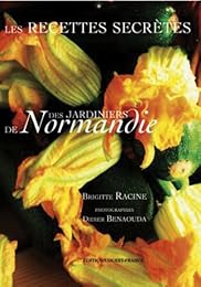 Les  recettes secrètes des jardiniers de Normandie