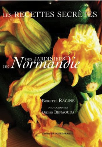 Les  recettes secrètes des jardiniers de Normandie
