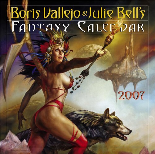 Boris Vallejo & Julie Bell's Fantasy Calendar 2007 by C. J. Henderson (2006-06-01) by 