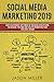 Social Media Marketing 2019: How to Leverage The Power of Facebook Advertising, Instagram, YouTube and SEO For Promoting Your Personal Brand by Jason Miller