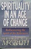 Spirituality in an Age of Change: Rediscovering the Spirit of the Reformers by 
