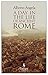 A Day in the Life of Ancient Rome: Daily Life, Mysteries, and Curiosities by