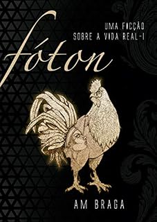 Livro Fóton: Uma Ficção Sobre A Vida Real - I