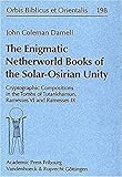 The Enigmatic Netherworld Books of the Solar Osirian Unity: Cryptographic Compositions in the Tombs by 